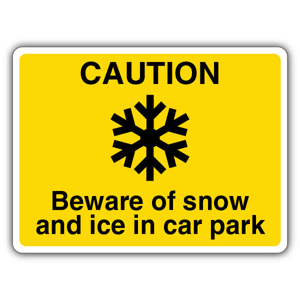 Caution Beware Of Snow And Ice In Car Park – Yellow