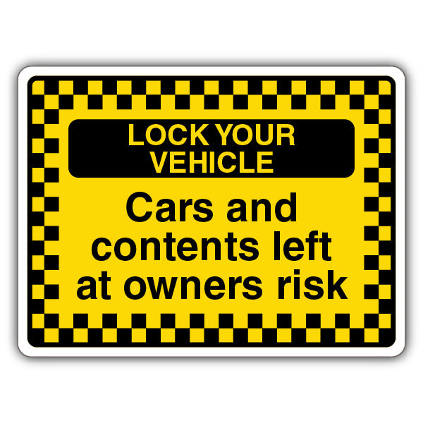 Lock Your Vehicle Cars And Contents Left At Owners Risk – Border
