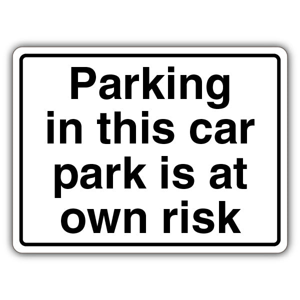 Parking In This Car Park Is At Own Risk