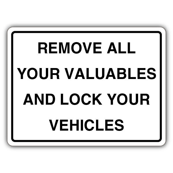 Remove All Your Valuables And Lock Your Vehicles