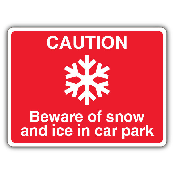 Caution Beware Of Snow And Ice In Car Park – Red