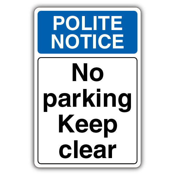 Polite Notice No Parking Keep Clear