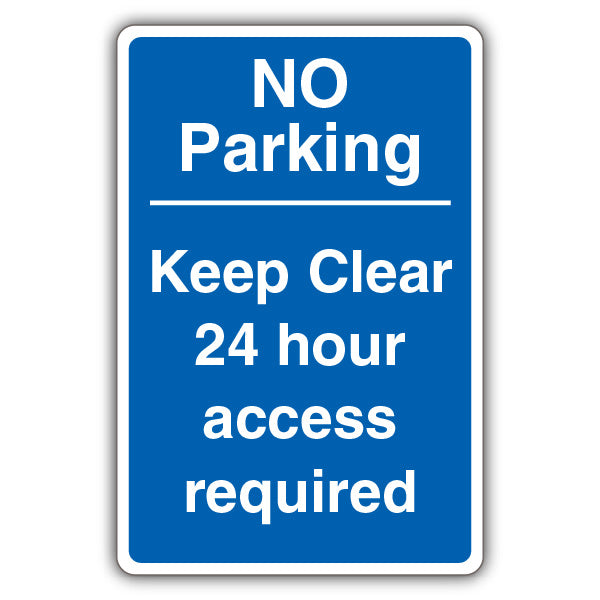 No Parking Keep Clear 24 Hour Access Required – Blue