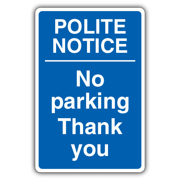 Polite Notice No Parking Thank You – Blue