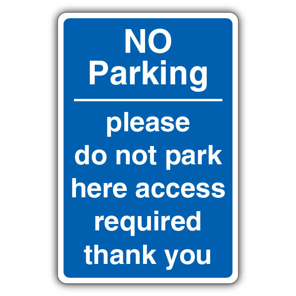No Parking Do Not Park Here Access Required – Blue
