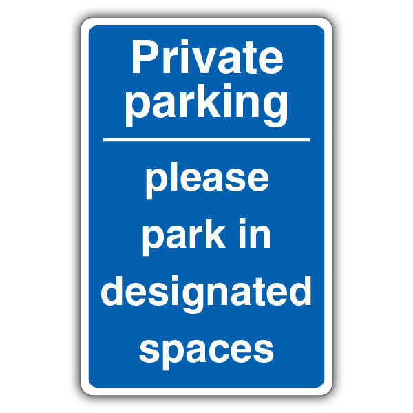 Private Parking Please Park In Designated Spaces – Blue