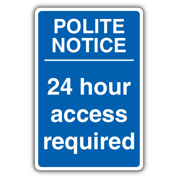 Polite Notice 24 Hour Access Required – Blue