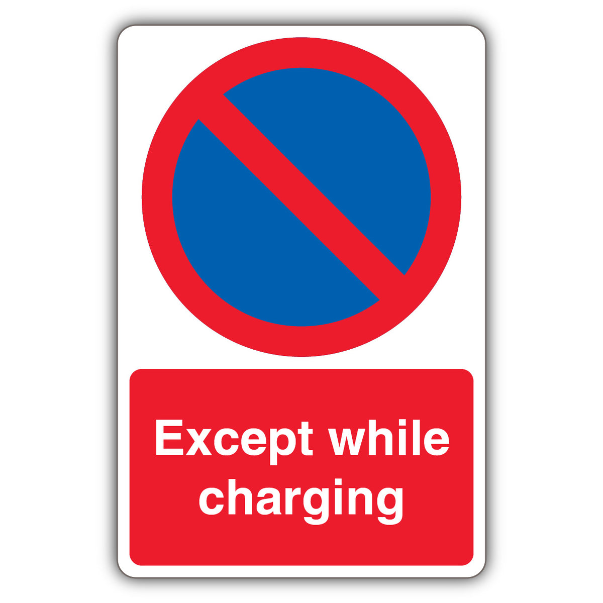 Except While Charging – No Waiting