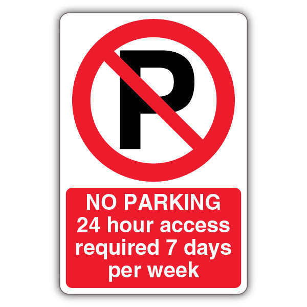 No Parking 24 Hr Access Required 7 Days Per Wk – Prohibition 'P'