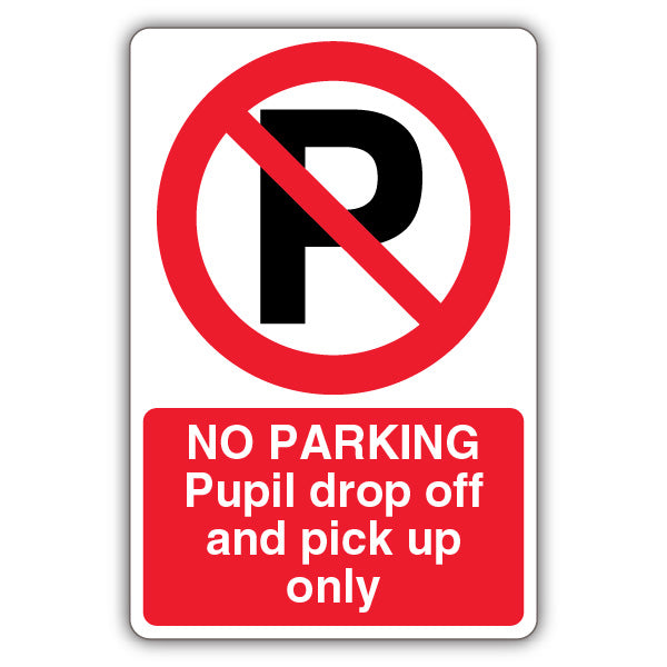 No Parking Pupil Drop Off Only – Prohibition 'P'