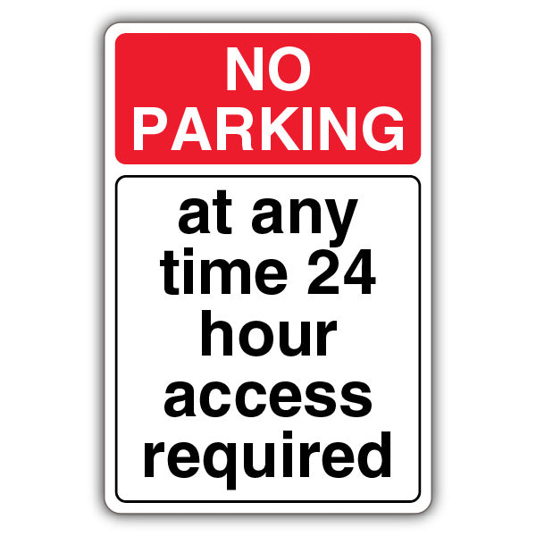 No Parking At Any Time 24 Hour Access Required
