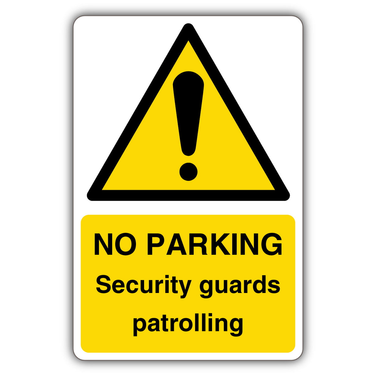 No Parking Security Patrolling – Yellow Exclamation