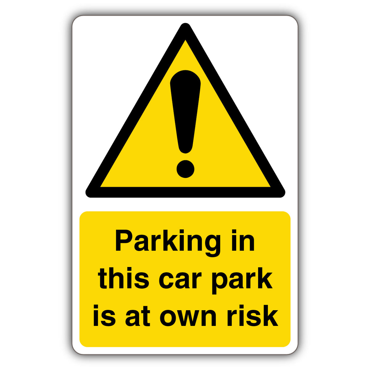 Parking In This Car Park Is At Own Risk – Yellow Exclamation