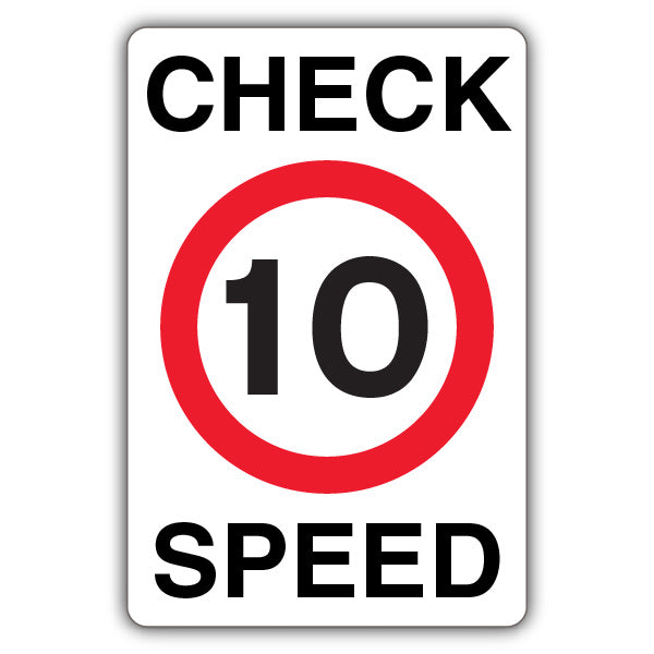 Check Your Speed – 10 MPH Speed Limit Sign