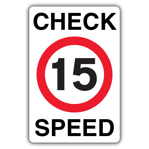 Check Your Speed – 15 MPH Speed Limit Sign