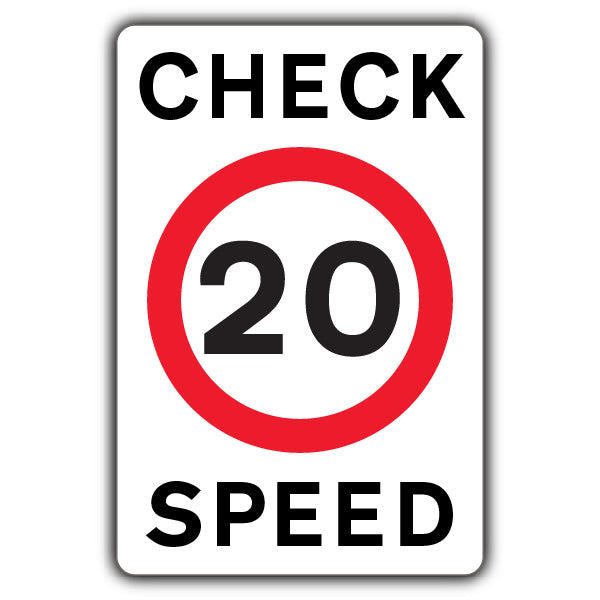 Check Your Speed – 20 MPH Speed Limit Sign