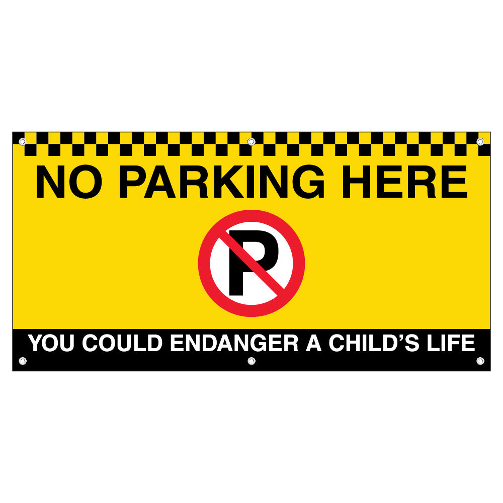 No Parking Here You Could Endanger A Child's Life – Prohibition 'P' Banner