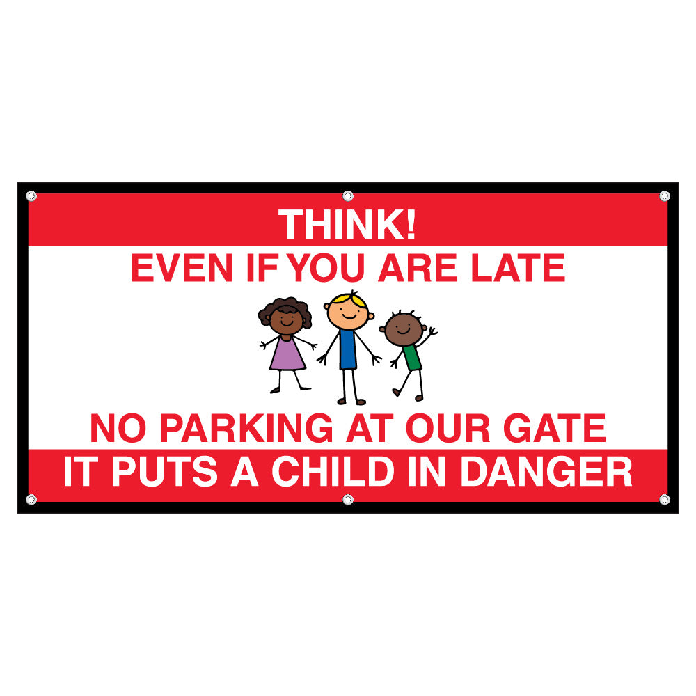 Think! Even If You Are Late – No Parking At Our Gate Banner
