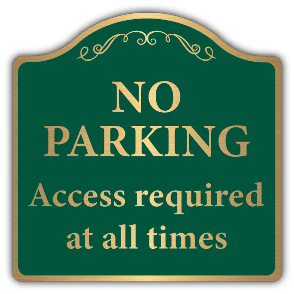 No Parking Access Required At All Times – Brushed Gold Prestige Sign