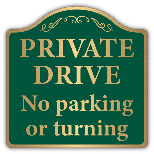Private Drive No Parking Or Turning – Brushed Gold Prestige Sign