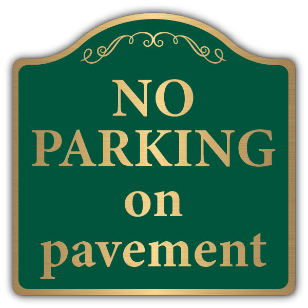 No Parking On Pavement – Brushed Gold Prestige Sign