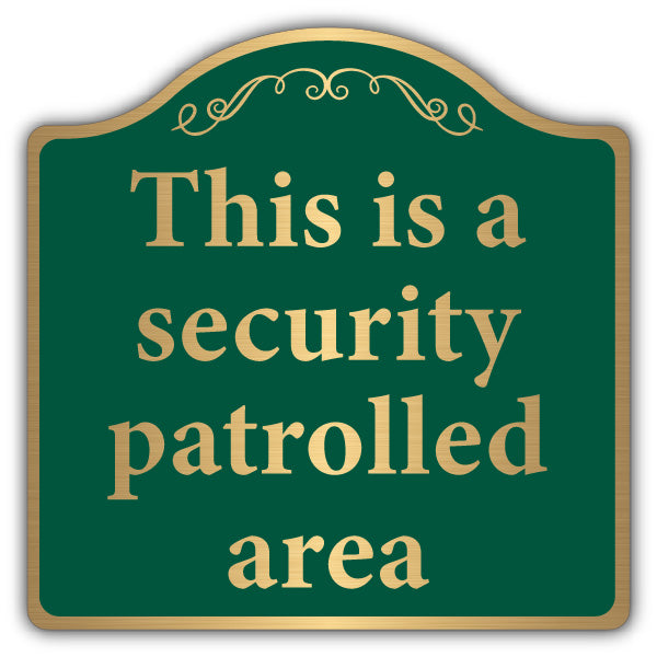 This Is A Security Patrolled Area – Brushed Gold Prestige Sign