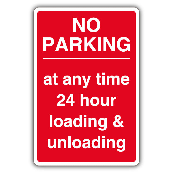 No Parking At Any Time 24 Hour Loading/Unloading – Red