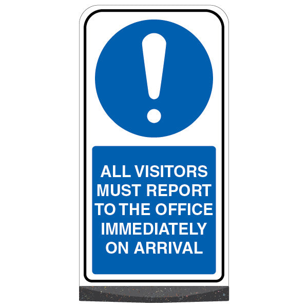 Freestanding Sign – All Visitors Must Report To The Office On Arrival