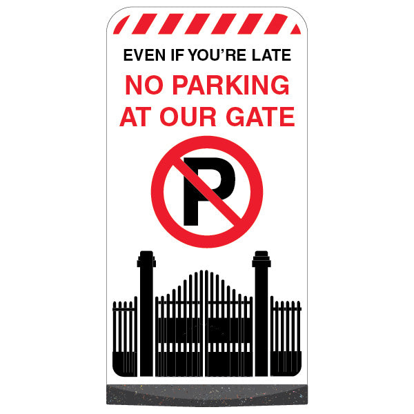 Even If Your Late – No Parking At Our Gate