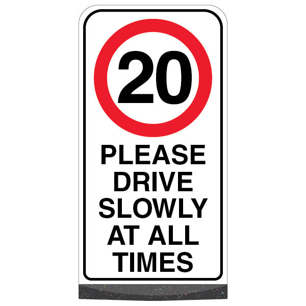 Freestanding Sign – Please Drive Slowly At All Times – 20 MPH